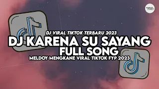 DJ KARENA SU SAYANG SLOW TIKTOK FULL SONG MAMAN FVNDY