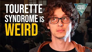 Why is Tourette Syndrome so weird?