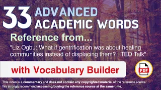 33 Advanced Academic Words Words Ref from "What if gentrification was about healing [...] | TED"