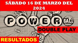 RESULTADOS POWERBALL DOUBLE PLAY DEL SÁBADO 16 DE MARZO DEL 2024/LOTERÍA DE ESTADOS UNIDOS