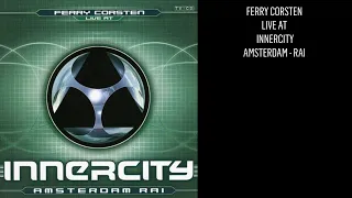 Ferry Corsten - Live At Innercity: Amsterdam RAI