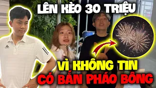 Vlog | Quý11N Lên Kèo 30 Triệu Cùng Bé Hân vs LBG Vì Không Tin Có Bắn Pháo Bông