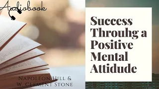 Success Through A Positive Mental Attitude _ Napoleon Hil _  Full Audiobook