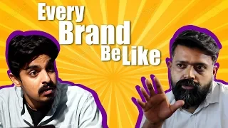 Every Brand Be Like | Bekaar Films | Comedy Skit