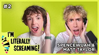 I SLEEP NAKED AND I'M PROUD | Spencewuah ft. Matt Taylor | I'M LITERALLY SCREAMING EP 2