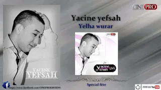 Yacine yefsah -yelha wurar- audio2013-spécial fête kabyle.