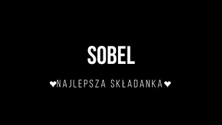 ❤️Sobel - Najlepsza Składanka❤️