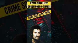 YORKSHIRE RIPPER PETER SUTCLIFFE ESCAPED CAPTURE OVER 9 TIMES #shorts #scary  #truecrime