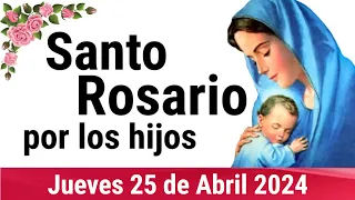 🌹 ROSARIO POR LOS HIJOS 🙏❤️⭐ Santo Rosario de Hoy 🌹 Jueves 25 de Abril de 2024