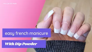 Easy French Manicure with Dip Powder | French Tip Dip Powder | DIY Dip Powder French Manicure