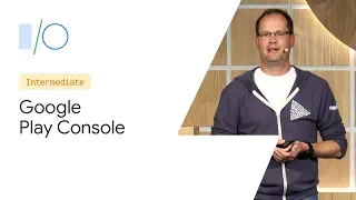 App growth best practices and decision-making with the Google Play Console (Google I/O'19)