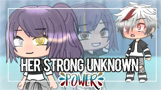 Her Strong Unknown Power // GLMM (Original?) // Part 1