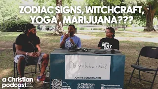 Zodiac Signs, Witchcraft, Yoga and Marijuana | A Christian Podcast