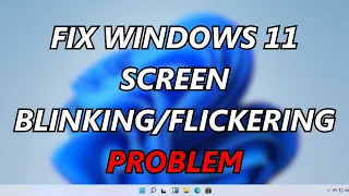 Fix Windows 11 Screen Blinking | Screen Flickering Windows 11 Solved PC and Laptop (2023)