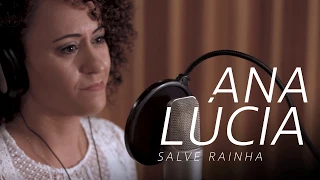 SALVE RAINHA | Ana Lúcia ft. Eugênio Jorge (Clipe Oficial)