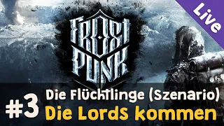 Szenario Die Flüchtlinge #3: Die Lords kommen ✦ Let's Play Frostpunk (Livestream-Aufz. / Blind)