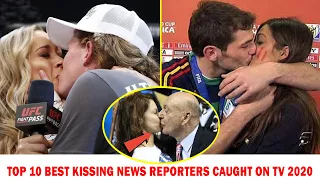 Top 10 Best Kissing News Reporters Caught On Live TV 2015-2020