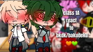 Class 1A react to bkdk/bakudeku || 13+ || mha/bnha || bkdk/dkbk || part 1? || read desc ||