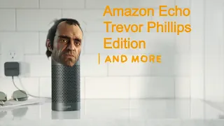 Amazon Echo Trevor Phillips Edition (Funny)