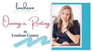 Renting Vs Buying A Home In Northern Virginia (What They Don't Tell You) | Loudoun County, VA