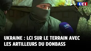 Guerre en Ukraine : LCI sur le terrain avec les artilleurs du Donbass