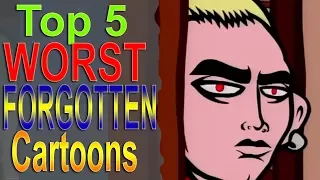 Top 5 Worst Forgotten Cartoons