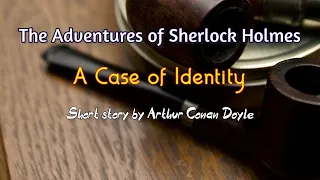 A Case of Identity | The Adventures of Sherlock Holmes | English Audio Book | Detective Story