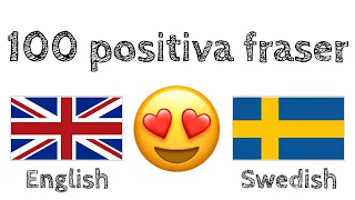 100 positiva fraser +  komplimanger - Engelska + Svenska - (modersmålstalare)