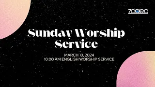 10:00 AM English Worship Service (March 10, 2024)