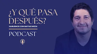 ¿Qué pasa después del milagro? | Hablemos con Matias Meza