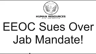 EEOC Sues Over Jab Mandate!