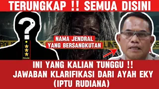 AKHIRNYA AYAH EKI (IPTU RUDIANA) MENJELASKAN SEMUA KASUS VINA CIREBON