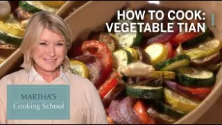 How to Make Martha Stewart's Vegetable Tian | Martha's Cooking School | Martha Stewart