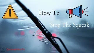 How To Stop Windshield Wipers From Squeaking