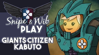 Snipe and Wib Play: Giants: Citizen Kabuto