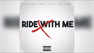 Mike Too Loko - Ride With Me (feat. $YungG$)