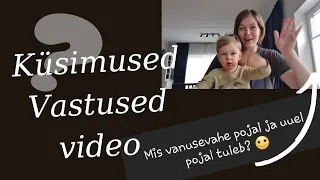 KÜSIMUSED/VASTUSED //Miks ma oma lapsi rohkem videodes ei näita? /Miks me kolisime?