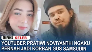 YouTuber Pratiwi Noviyanthi Ngaku Pernah Jadi Korban Gus Samsudin