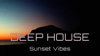 Sunset Vibes Deep House Mix | Selection Music 🎵