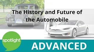 The History and Future of the Automobile | ADVANCED | practice English with Spotlight