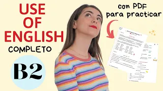USE OF ENGLISH B2 COMPLETO - PRACTICA CONMIGO - Ejercicio resuelto con ejemplos
