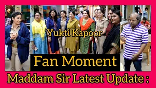 Maddam Sir : Fan Moment with Yukti Kapoor , Bhavika Sharma , Ajay Jadhav , Sonali Naik | Sony Sab |