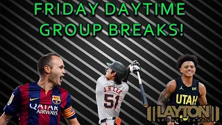 Friday Daytime Group Breaks  w/ LSC!