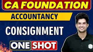 Consignment in One Shot | CA Foundation | Accountancy 🔥