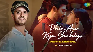 Phir Aur Kya Chahiye - Instrumental | Raghav Sachar | Zara Hatke Zara Bachke | Sachin-Jigar