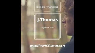 J.Thomas - Gij waart er ni