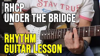 Red Hot Chili Peppers - Under the Bridge Rhythm Guitar Lesson | How to Play!