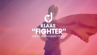 Klaas – Fighter (Mazza & Tenashar Remix)