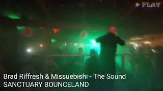 Brad Riffresh & Missuebishi - The Sound @ Sanctuary Bounceland CLUB HQ