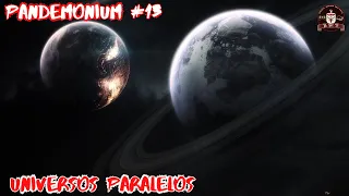 🔴 Hablemos de Universos Paralelos | Pandemónium #13